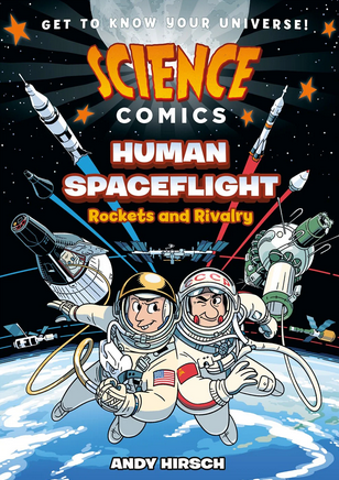 Book Cover of Science Comics: Human Spaceflight: Rockets and Rivalry by Andy Hirsch