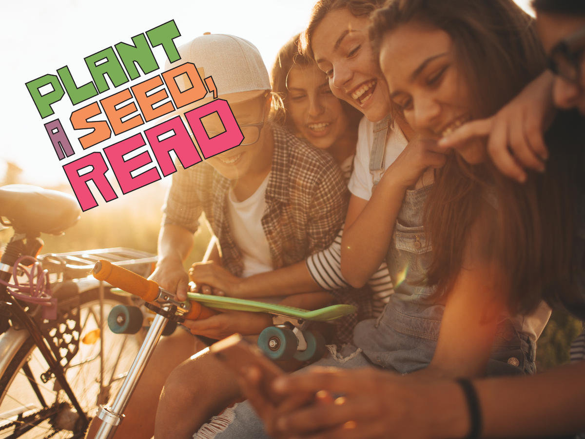 A group of happy teens backlit by sunshine. The "Plant a Seed, Read" logo for the summer reading program theme is over the top left corner of the image.